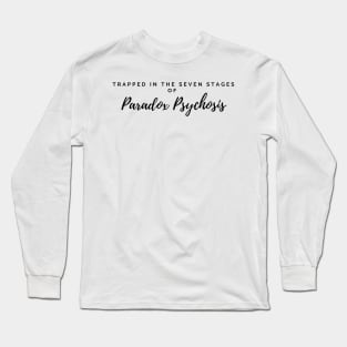 trapped in the seven stages of paradox psychosis Long Sleeve T-Shirt